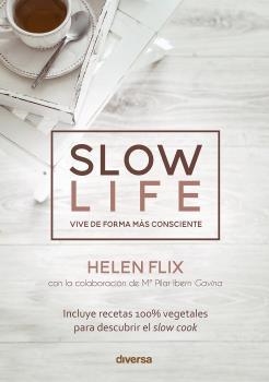 SLOW LIFE. VIVIR DE FORMA MÁS CONSCIENTE | 9788494948671 | FLIX, HELEN | Llibreria Drac - Llibreria d'Olot | Comprar llibres en català i castellà online