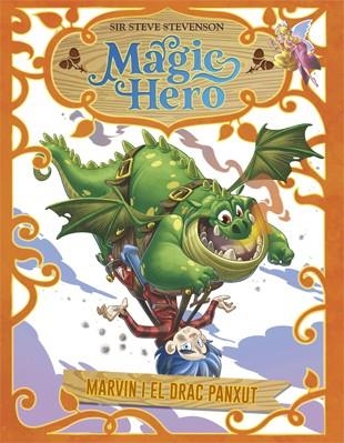 MARVIN I EL DRAC PANXUT (MAGIC HERO 4) | 9788424663674 | STEVENSON, SIR STEVE | Llibreria Drac - Librería de Olot | Comprar libros en catalán y castellano online