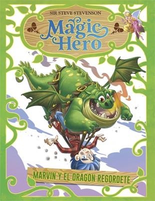 MARVIN Y EL DRAGÓN REGORDETE (MAGIC HERO 4) | 9788424663650 | STEVENSON, SIR STEVE | Llibreria Drac - Librería de Olot | Comprar libros en catalán y castellano online