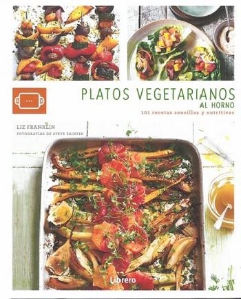 PLATOS VEGETARIANOS AL HORNO | 9789463592406 | FRANKLIN, LIZ | Llibreria Drac - Librería de Olot | Comprar libros en catalán y castellano online