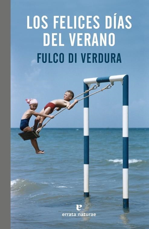 FELICES DIAS DEL VERANO, LOS | 9788416544998 | VERDURA, FULCO DI | Llibreria Drac - Llibreria d'Olot | Comprar llibres en català i castellà online