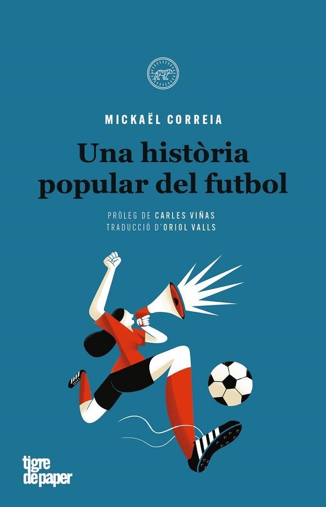 HISTORIA POPULAR DEL FUTBOL, UNA  | 9788416855445 | CORREIA, MICKAEL | Llibreria Drac - Llibreria d'Olot | Comprar llibres en català i castellà online