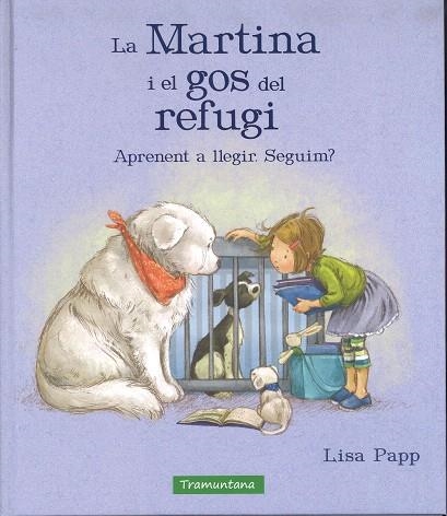 MARTINA I EL GOS DEL REFUGI | 9788417303259 | PAPP, LISA | Llibreria Drac - Llibreria d'Olot | Comprar llibres en català i castellà online