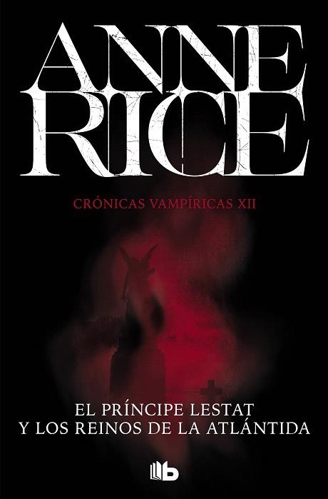 PRÍNCIPE LESTAT Y LOS REINOS DE LA ATLÁNTIDA, EL (CRÓNICAS VAMPÍRICAS 12) | 9788490708705 | RICE, ANNE | Llibreria Drac - Librería de Olot | Comprar libros en catalán y castellano online