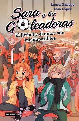 FÚTBOL Y EL AMOR SON INCOMPATIBLES, EL (SARA Y LAS GOLEADORAS 4) | 9788408208457 | GALLEGO, LAURA | Llibreria Drac - Llibreria d'Olot | Comprar llibres en català i castellà online