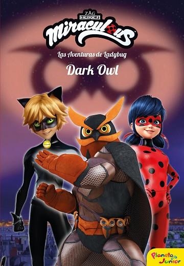 MIRACULOUS. LAS AVENTURAS DE LADYBUG. DARK OWL | 9788408209225 | PRODIGIOSA-MIRACULOUS | Llibreria Drac - Llibreria d'Olot | Comprar llibres en català i castellà online