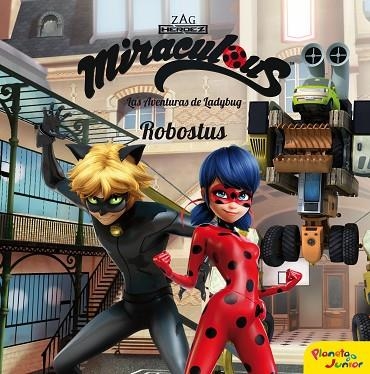 MIRACULOUS. LAS AVENTURAS DE LADYBUG. ROBOSTUS | 9788408209232 | PRODIGIOSA-MIRACULOUS | Llibreria Drac - Llibreria d'Olot | Comprar llibres en català i castellà online