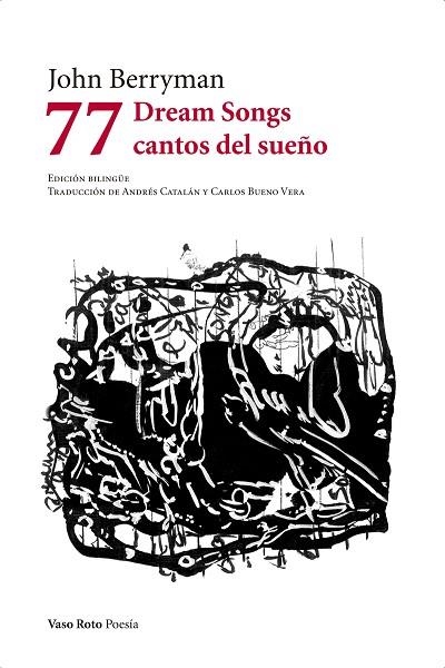 77 DREAM SONGS; CANTOS DEL SUEÑO | 9788494945762 | BERRYMAN, JOHN | Llibreria Drac - Llibreria d'Olot | Comprar llibres en català i castellà online