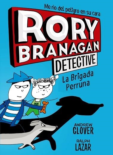 RORY BRANAGAN, 2. LA BRIGADA PERRUNA | 9788469624562 | CLOVER, ANDREW | Llibreria Drac - Librería de Olot | Comprar libros en catalán y castellano online