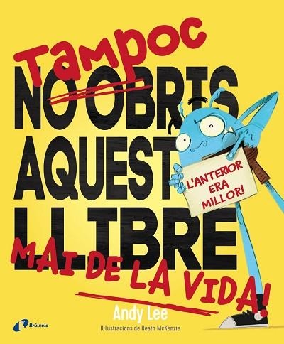 TAMPOC NO OBRIS AQUEST LLIBRE MAI DE LA VIDA! | 9788499069838 | LEE, ANDY | Llibreria Drac - Librería de Olot | Comprar libros en catalán y castellano online