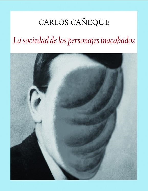 SOCIEDAD DE LOS PERSONAJES INACABADOS, LA | 9788412019025 | CAÑEQUE SOLÁ, CARLOS | Llibreria Drac - Librería de Olot | Comprar libros en catalán y castellano online