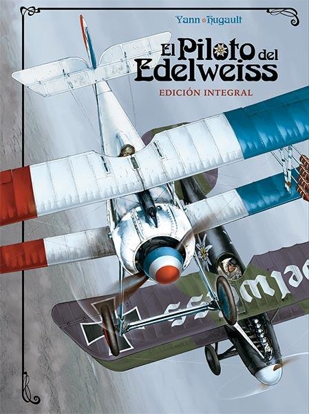 PILOTO DEL EDELWEISS, EL (EDICIÓN INTEGRAL) | 9788467937114 | YANN; HUGAULT | Llibreria Drac - Llibreria d'Olot | Comprar llibres en català i castellà online