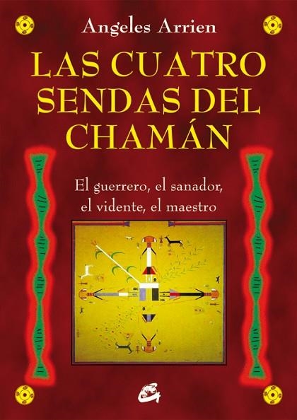 CUATRO SENDAS DEL CHAMÁN, LAS | 9788484455851 | ARRIEN, ANGELES | Llibreria Drac - Llibreria d'Olot | Comprar llibres en català i castellà online