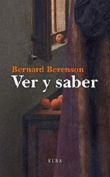 VER Y SABER | 9788494796630 | BERENSON, BERNARD | Llibreria Drac - Llibreria d'Olot | Comprar llibres en català i castellà online