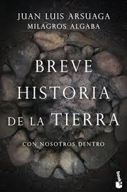 BREVE HISTORIA DE LA TIERRA (CON NOSOTROS DENTRO) | 9788423355372 | ARSUAGA, JUAN LUIS; ALGABA SUÁREZ, MILAGROS | Llibreria Drac - Llibreria d'Olot | Comprar llibres en català i castellà online