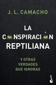 CONSPIRACIÓN REPTILIANA Y OTRAS VERDADES QUE IGNORAS, LA | 9788427045965 | CAMACHO, JOSÉ LUIS | Llibreria Drac - Llibreria d'Olot | Comprar llibres en català i castellà online