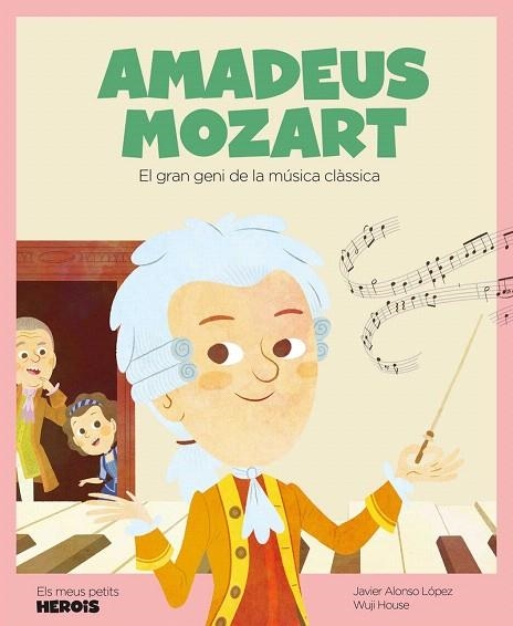 AMADEUS MOZART (ELS MEUS PETITS HEROIS) | 9788417822651 | ALONSO, JAVIER | Llibreria Drac - Llibreria d'Olot | Comprar llibres en català i castellà online