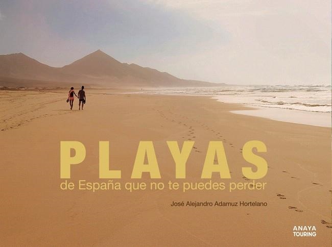 PLAYAS DE ESPAÑA QUE NO TE PUEDES PERDER | 9788491581598 | ADAMUZ, JOSÉ ALEJANDRO | Llibreria Drac - Llibreria d'Olot | Comprar llibres en català i castellà online