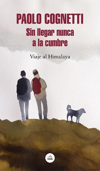 SIN LLEGAR NUNCA A LA CUMBRE | 9788439735748 | COGNETTI, PAOLO | Llibreria Drac - Llibreria d'Olot | Comprar llibres en català i castellà online