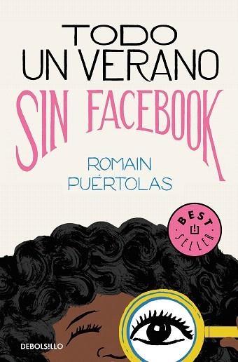 TODO UN VERANO SIN FACEBOOK | 9788466346924 | PUÉRTOLAS, ROMAIN | Llibreria Drac - Llibreria d'Olot | Comprar llibres en català i castellà online