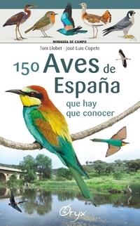 150 AVES DE ESPAÑA | 9788416918553 | LLOBET, TONI;  COPETE, JOSÉ LUIS | Llibreria Drac - Llibreria d'Olot | Comprar llibres en català i castellà online