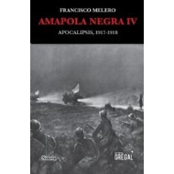 APOCALIPSIS 1917-1918 (AMAPOLA NEGRA 4) | 9788417082079 | MELERO, FRANCISCO | Llibreria Drac - Llibreria d'Olot | Comprar llibres en català i castellà online