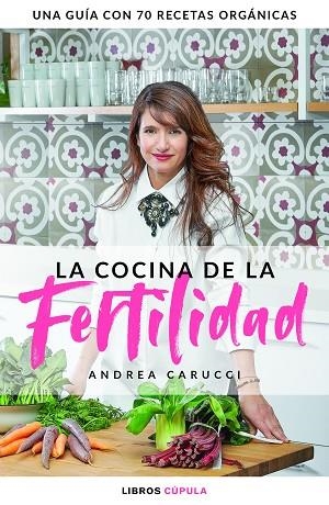 COCINA DE LA FERTILIDAD, LA | 9788448025328 | CARUCCI, ANDREA | Llibreria Drac - Llibreria d'Olot | Comprar llibres en català i castellà online