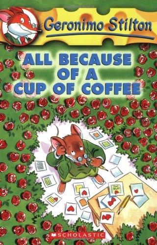 ALL BECAUSE OF A CUP OF COFFEE | 9780439559720 | GERONIMO STILTON | Llibreria Drac - Llibreria d'Olot | Comprar llibres en català i castellà online