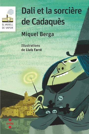 DALI ET LA SORCIÈRE DE CADAQUÈS (VAIXELL VAPOR BLANCA) | 9788466146418 | BERGA, MIQUEL | Llibreria Drac - Librería de Olot | Comprar libros en catalán y castellano online