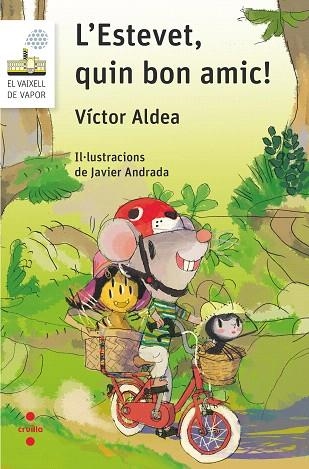 ESTEVET QUIN BON AMIC, L' (VAIXELL DE VAPOR BLANCA) | 9788466146241 | ALDEA, VÍCTOR | Llibreria Drac - Llibreria d'Olot | Comprar llibres en català i castellà online