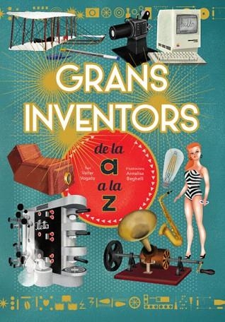 GRANS INVENTORS DE L'A A LA Z  | 9788468263229 | V. FOGATO | Llibreria Drac - Llibreria d'Olot | Comprar llibres en català i castellà online