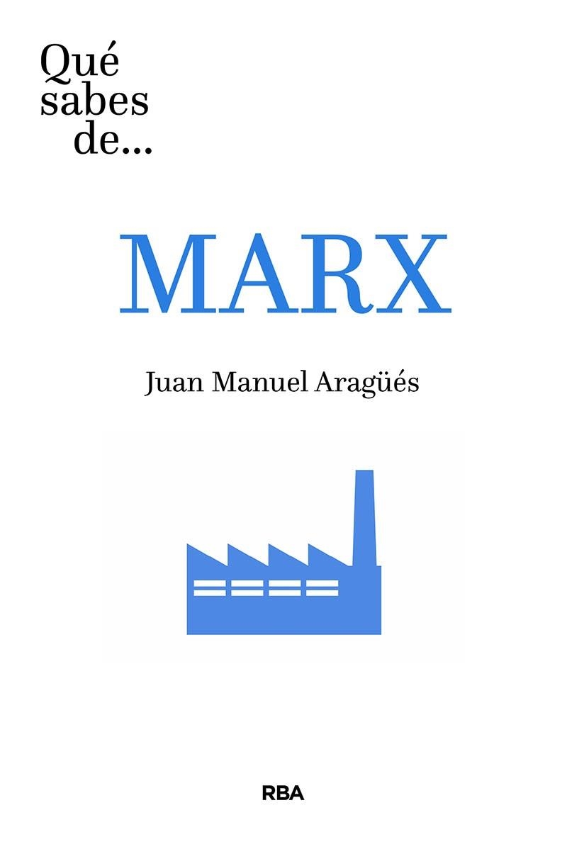 QUÉ SABES DE MARX | 9788491875017 | ARAGÜÉS, JUAN MANUEL | Llibreria Drac - Librería de Olot | Comprar libros en catalán y castellano online