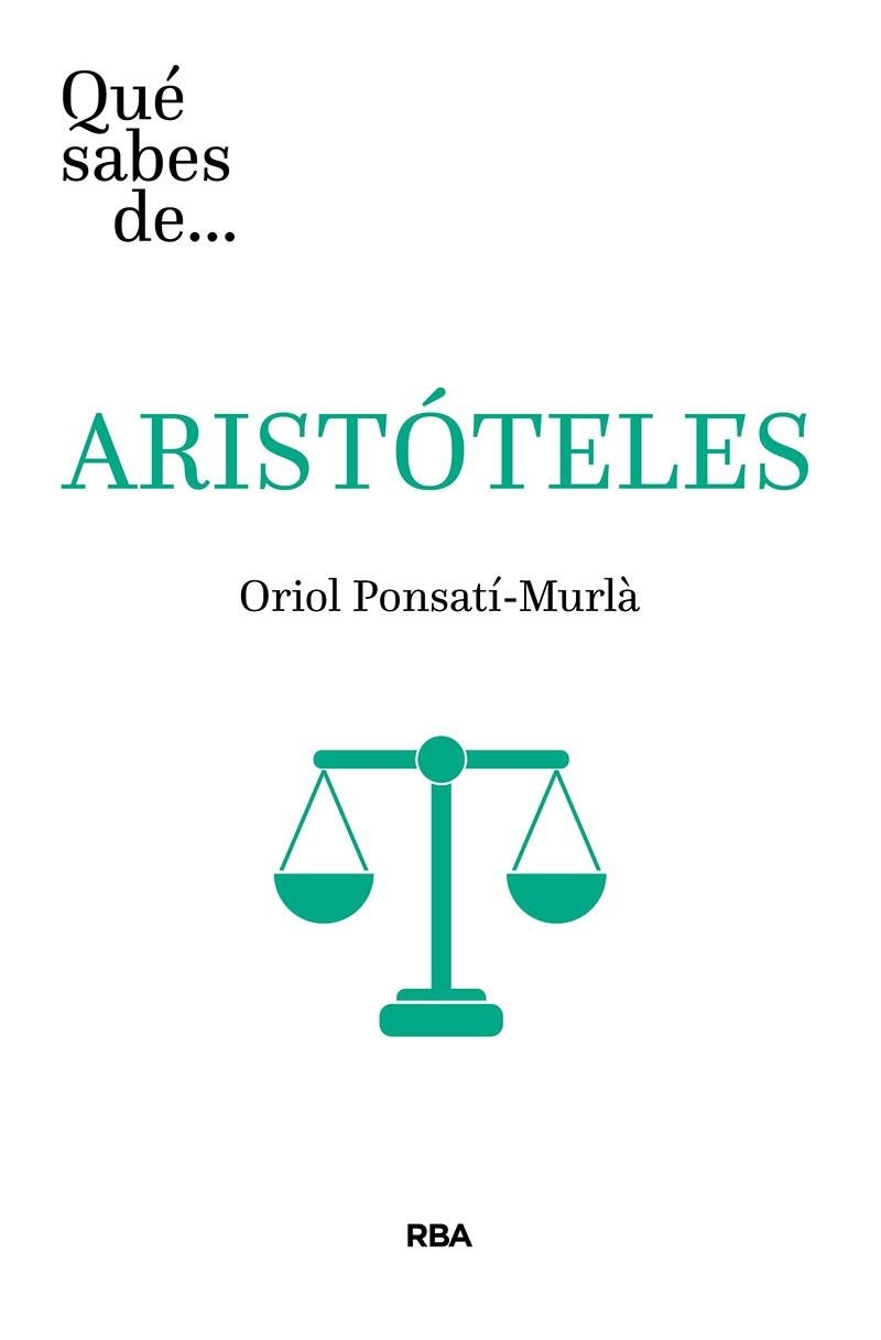 QUÉ SABES DE ARISTÓTELES | 9788491874409 | PONSATÍ MURLÀ, ORIOL | Llibreria Drac - Llibreria d'Olot | Comprar llibres en català i castellà online