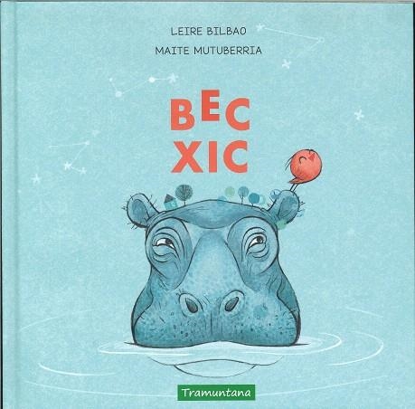 BEC XIC | 9788417303518 | BILBAO BARRUETABEÑA, LEIRE | Llibreria Drac - Llibreria d'Olot | Comprar llibres en català i castellà online