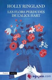 FLORS PERDUDES DE L'ALICE HART, LES | 9788417016937 | RINGLAND, HOLLY | Llibreria Drac - Llibreria d'Olot | Comprar llibres en català i castellà online