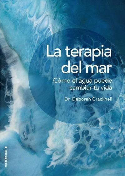 TERAPIA DEL MAR, LA CÓMO EL AGUA PUEDE CAMBIAR TU VIDA | 9788417305826 | CRACKNELL,DEBORAH | Llibreria Drac - Llibreria d'Olot | Comprar llibres en català i castellà online