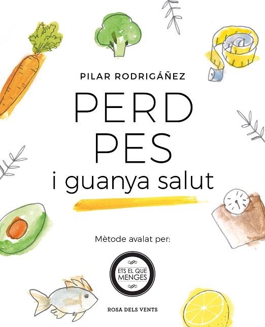 PERD PES I GUANYA SALUT | 9788416930531 | RODRIGÁÑEZ, PILAR | Llibreria Drac - Llibreria d'Olot | Comprar llibres en català i castellà online