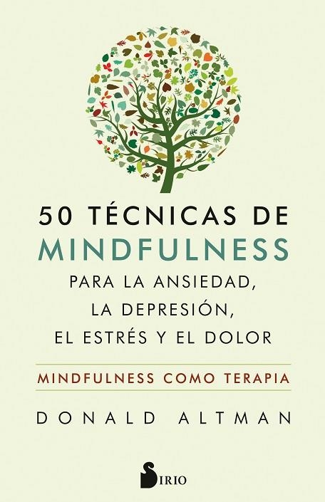 50 TÉCNICAS DE MINDFULNESS PARA LA ANSIEDAD, LA DEPRESIÓN, EL ESTRÉS Y EL DOLOR | 9788417399559 | ALTMAN, DONALD | Llibreria Drac - Llibreria d'Olot | Comprar llibres en català i castellà online