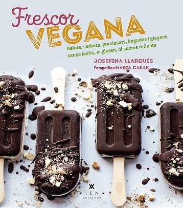 FRESCOR VEGANA | 9788494990670 | LLARGUÉS, JOSEFINA | Llibreria Drac - Llibreria d'Olot | Comprar llibres en català i castellà online