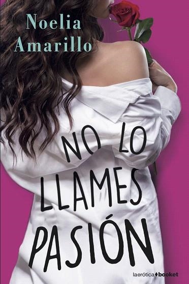 NO LO LLAMES PASIÓN | 9788408210474 | AMARILLO, NOELIA | Llibreria Drac - Llibreria d'Olot | Comprar llibres en català i castellà online