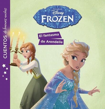 FROZEN. CUENTOS DE BUENAS NOCHES. EL FANTASMA DE ARENDELLE | 9788417529901 | DISNEY | Llibreria Drac - Llibreria d'Olot | Comprar llibres en català i castellà online