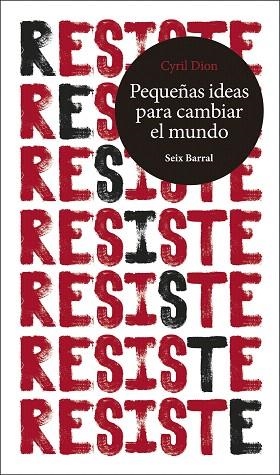 RESISTE. PEQUEÑAS IDEAS PARA CAMBIAR EL MUNDO | 9788432235320 | DION, CYRIL | Llibreria Drac - Llibreria d'Olot | Comprar llibres en català i castellà online