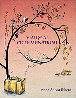 VIATGE AL CICLE MENSTRUAL | 9788409110209 | SALVIA, ANNA | Llibreria Drac - Llibreria d'Olot | Comprar llibres en català i castellà online