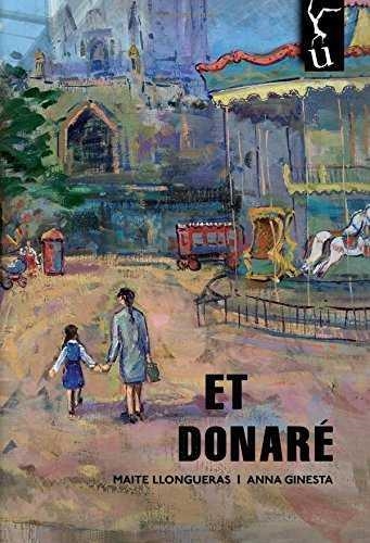 ET DONARÉ | 9788494725159 | LLONGUERAS, MAITE; GINESTA, ANNA | Llibreria Drac - Llibreria d'Olot | Comprar llibres en català i castellà online