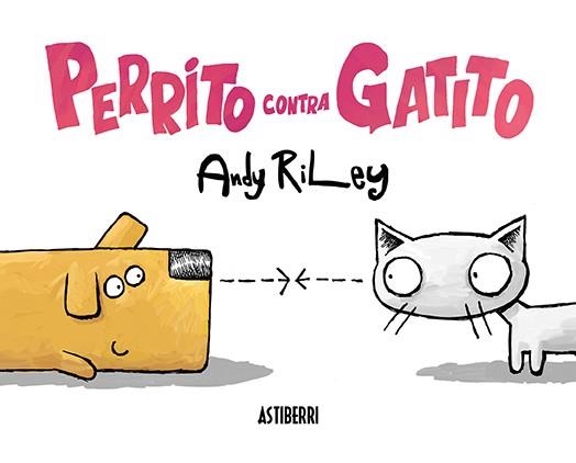 PERRITO CONTRA GATITO | 9788417575212 | RILEY, ANDY | Llibreria Drac - Llibreria d'Olot | Comprar llibres en català i castellà online