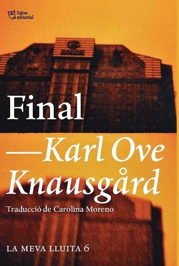 FINAL (LA MEVA LLUITA 6) | 9788494911071 | KNAUSGÅRD, KARL OVE | Llibreria Drac - Llibreria d'Olot | Comprar llibres en català i castellà online