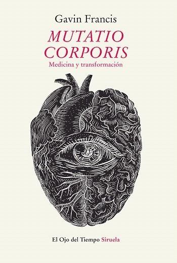 MUTATIO CORPORIS. MEDICINA Y TRANSFORMACIÓN | 9788417860196 | FRANCIS, GAVIN | Llibreria Drac - Llibreria d'Olot | Comprar llibres en català i castellà online