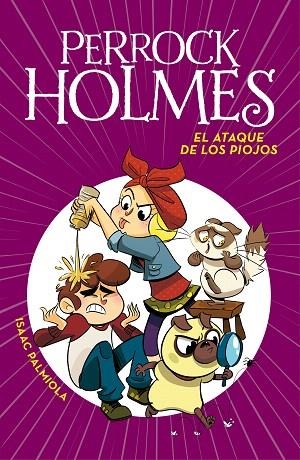 ATAQUE DE LOS PIOJOS, EL (SERIE PERROCK HOLMES 11) | 9788417671679 | PALMIOLA, ISAAC | Llibreria Drac - Llibreria d'Olot | Comprar llibres en català i castellà online