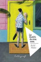 ILUSION DE OTRA COSA, LA | 9788412015102 | HALAC, ARIEL | Llibreria Drac - Llibreria d'Olot | Comprar llibres en català i castellà online