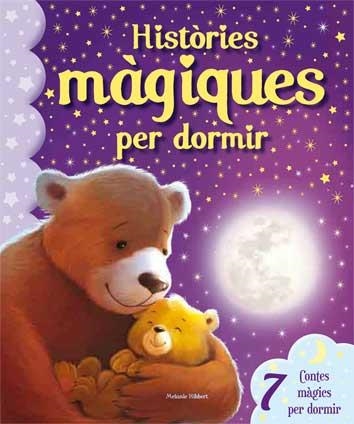 HISTÒRIES MÀGIQUES PER DORMIR | 9788416279180 | HIBBERT, MELANIE | Llibreria Drac - Llibreria d'Olot | Comprar llibres en català i castellà online